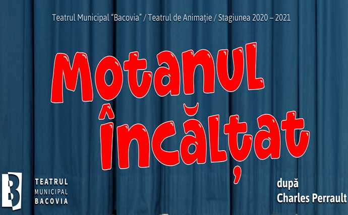 „Motanul încălțat”, o nouă premieră la Teatrul Municipal „Bacovia”